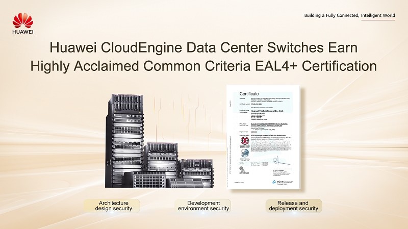 Οι μεταγωγείς Huawei CloudEngine Data Center έλαβαν την πιστοποίηση αναγνωρισιμότητας με βάση τα κοινά κριτήρια EAL4+