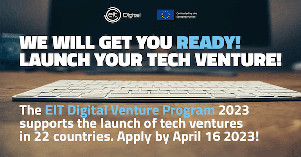 Άνοιξαν οι αιτήσεις για το EIT Digital Venture Program 2023 με χρηματοδότηση έως €25.000 ανά startup
