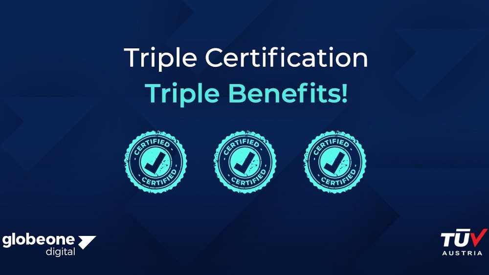 Τριπλή πιστοποίηση κατά ISO για τη Globe One Digital από την TÜV AUSTRIA Hellas