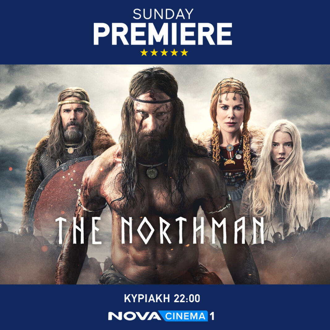 Καταιγιστική Sunday Premiere στη Nova: «The Northman​»!